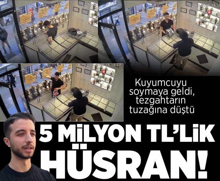 Kuyumcuyu soymaya geldi, tezgahtarın tuzağına düştü! 5 milyonluk liralık hüsran