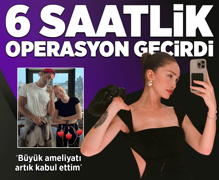 Danla Bilic 'Büyük ameliyatı kabul ettim' dedi, 6 saatlik operasyon geçirdi: Bana biraz mola