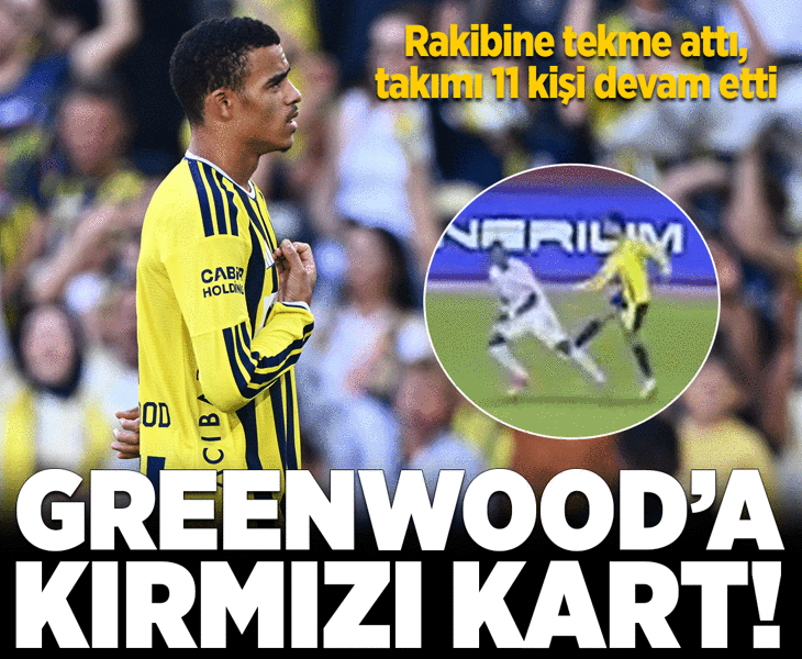 Fenerbahçe'de Greenwood'a kırmızı kart! Hazırlık maçında ilginç detay