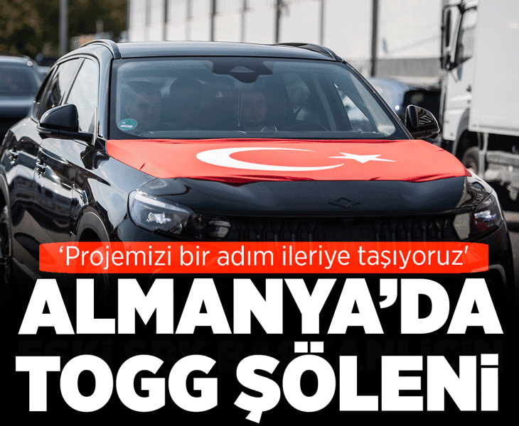 Almanya'da Togg şöleni! 'Projemizi bir adım ileriye taşıyoruz'
