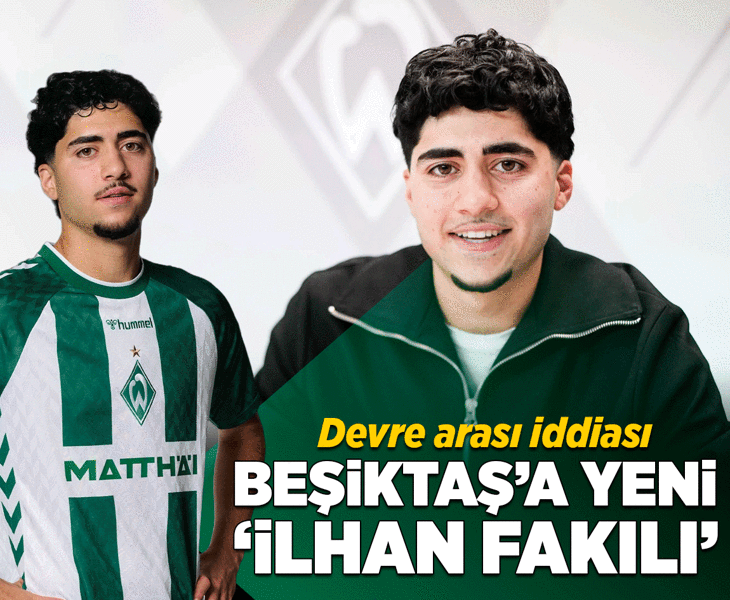 Beşiktaş'a yeni İlhan Fakılı! Werder Bremen'in 19'luk yıldızı