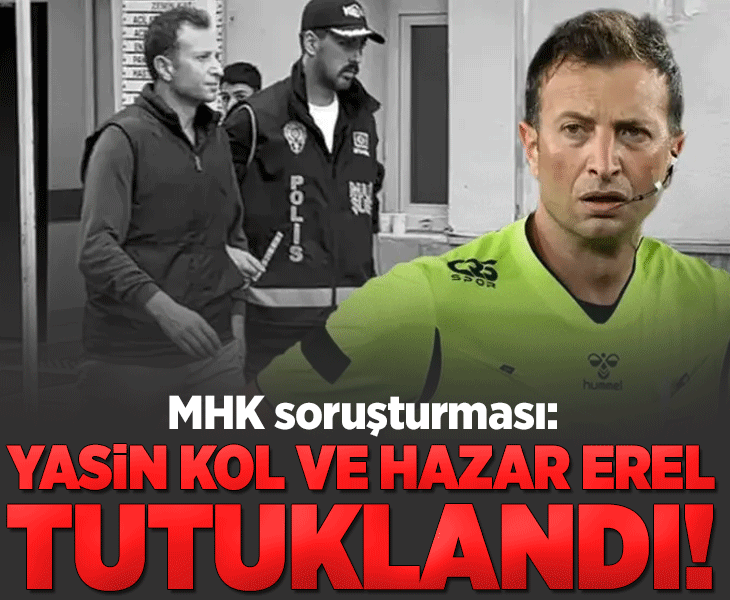 Son dakika... MHK soruşturmasında hakem Yasin Kol ve Göktuğ Hazar Erel tutuklandı