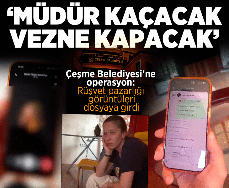 Çeşme Belediyesi'ne operasyon: Rüşvet pazarlığı görüntüleri soruşturma dosyasında