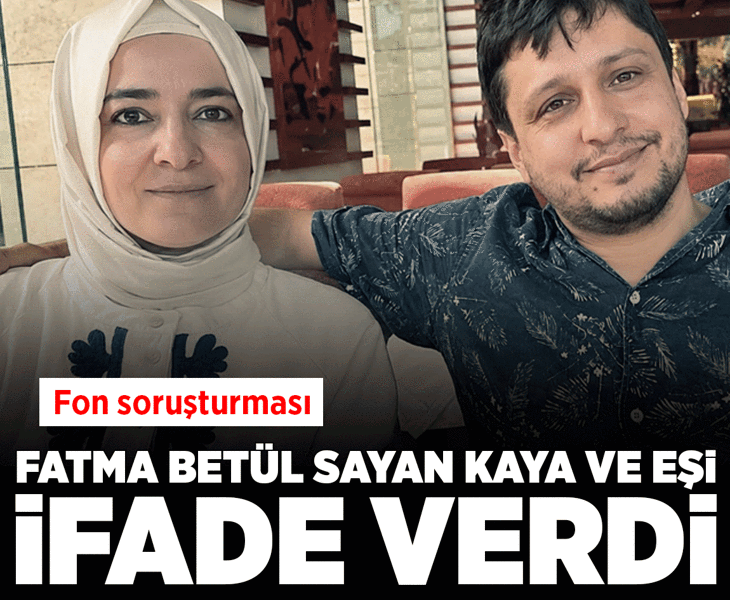 Fon soruşturması: Fatma Betül Sayan Kaya ifade verecek
