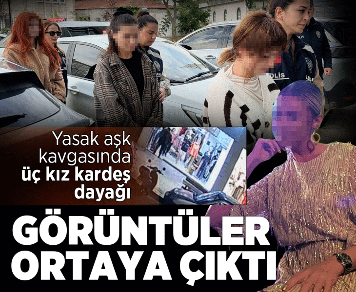 Yasak aşk kavgasında üç kız kardeş dayağı! Görüntüler ortaya çıktı