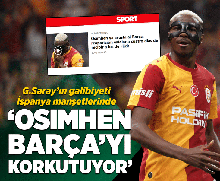 Galatasaray'ın zaferi İspanyol basınında gündem oldu: Osimhen şimdiden Barcelona'yı korkutuyor