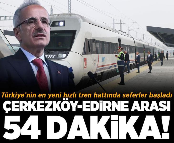 Türkiye’nin en yeni hızlı tren hattında seferler başladı! Çerkezköy-Edirne arası 54 dakikaya düştü