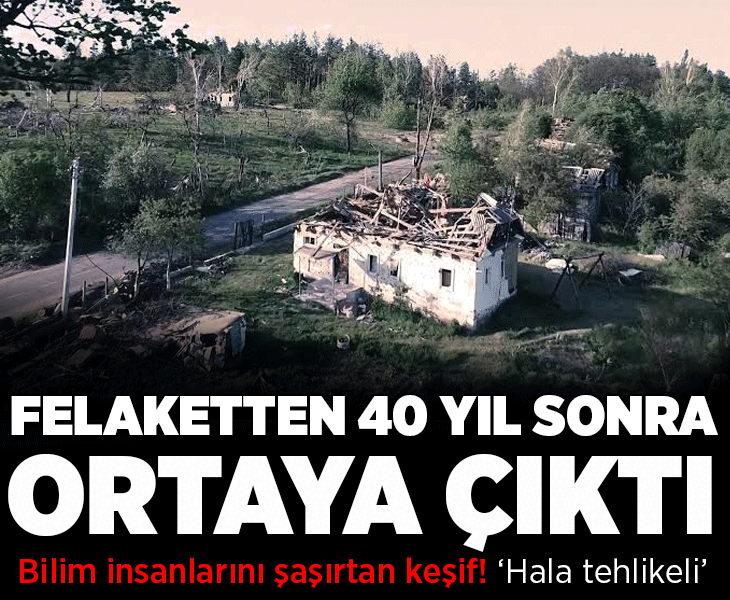 Bilim insanlarını şaşırtan keşif! Felaketten 40 yıl sonra ortaya çıktı: 'Hala tehlikeli'