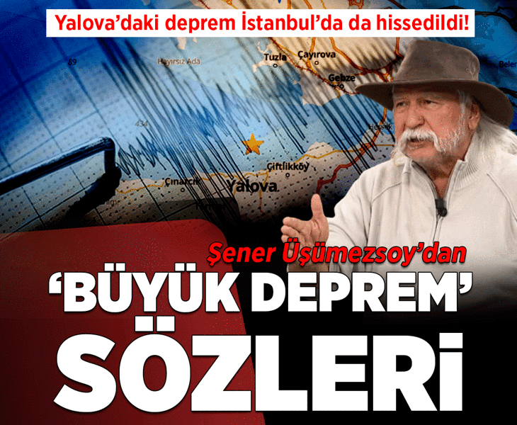 Son dakika... Yalova'daki 3.5'lik deprem İstanbul'da da hissedildi! Şener Üşümezsoy'dan 'büyük deprem' yorumu
