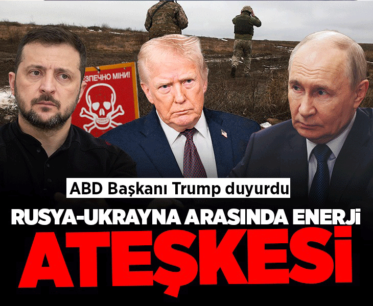Rusya-Ukrayna arasında enerji ateşkesi sağlandı!