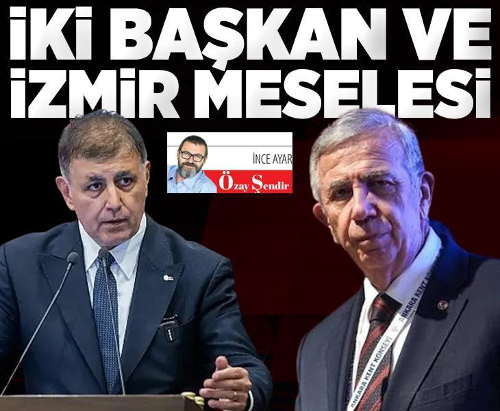 İki başkan ve İzmir meselesi...