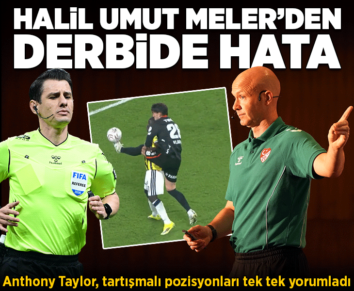 Fenerbahçe - Beşiktaş maçında Halil Umut Meler'den hata! Anthony Taylor görüntüleri analiz etti