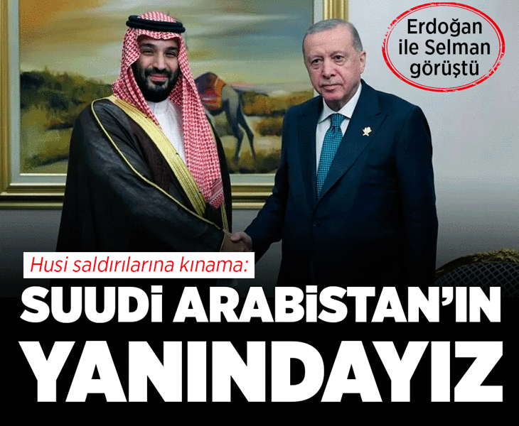 Cumhurbaşkanı Erdoğan ile Suudi Arabistan Veliaht Prensi Selman telefonda görüştü