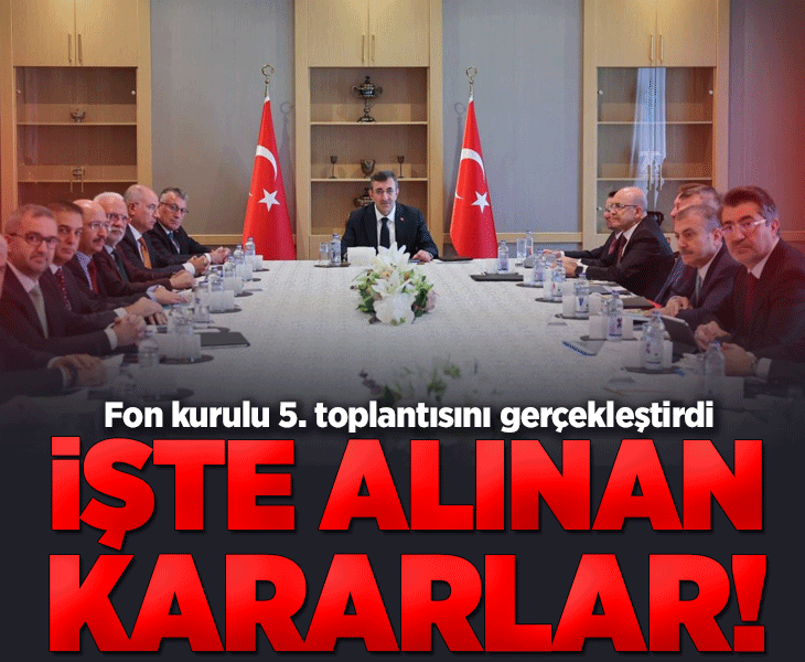 Beşinci Fon Kurulu Toplantısı gerçekleşti: İşte alınan kararlar