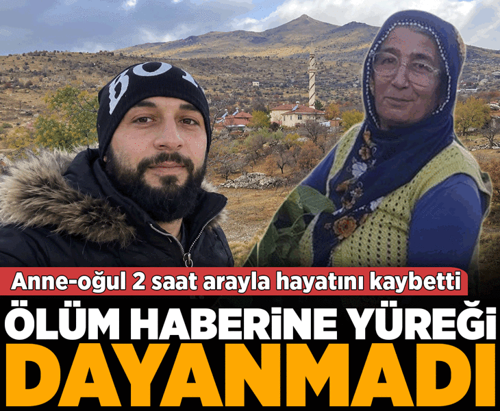 Annesinin ölüm haberine yüreği dayanmadı! Anne ve oğlu 2 saat arayla kalp krizinden hayatını kaybetti