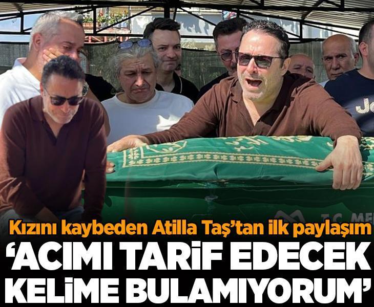 Kızının ölümüyle yıkılmıştı! Atilla Taş'tan ilk paylaşım: Evlatlarınıza benim için sarılın
