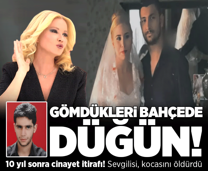 Mehmet Çabuk cinayeti! Sevgilisi kocasını öldürdü, gömdükleri bahçede düğün yaptılar