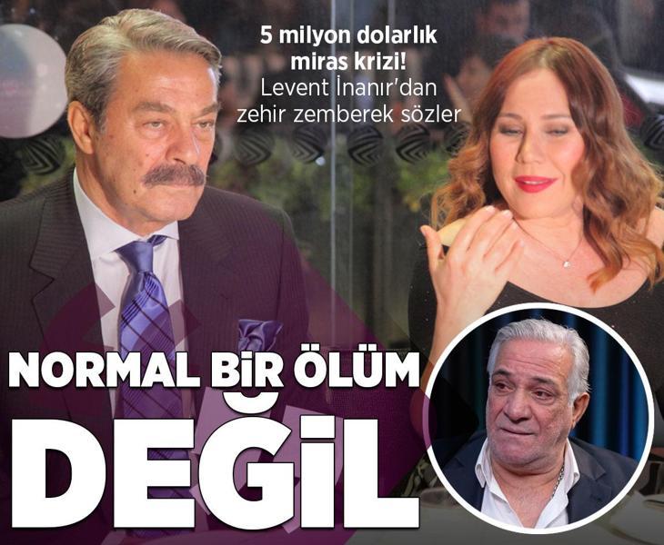 5 milyon dolarlık miras krizi! Levent İnanır&amp;#x27;dan zehir zemberek sözler: Bu 