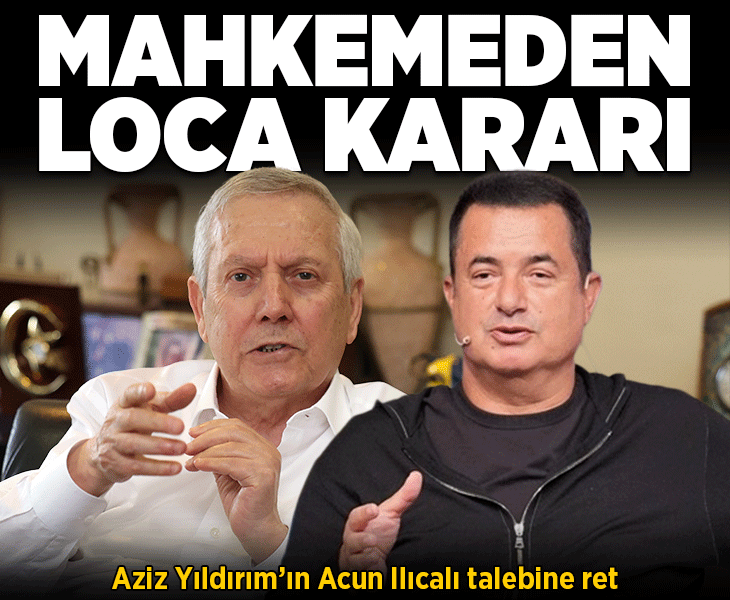 Aziz Yıldırım ve Acun Ilıcalı için mahkemeden loca kararı!