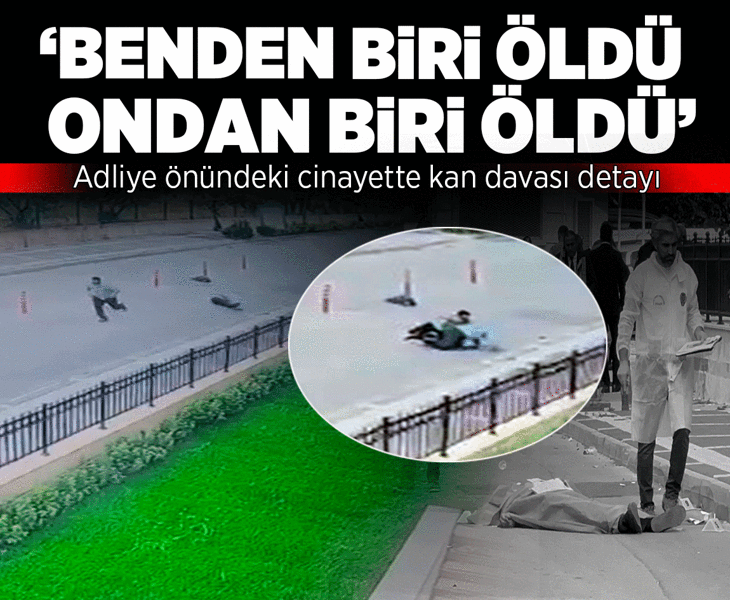 Halis Turan cinayetinde kan davası detayı: Benden biri öldü, ondan biri öldü