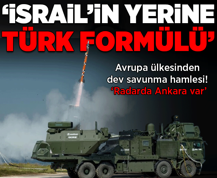Avrupa ülkesinden dev savunma hamlesi! Radarda Ankara var: ‘İsrail'in yerine Türk formülü’