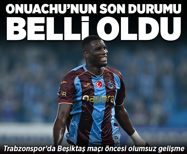 Trabzonspor'a Onuachu'dan kötü haber! Beşiktaş maçında yok