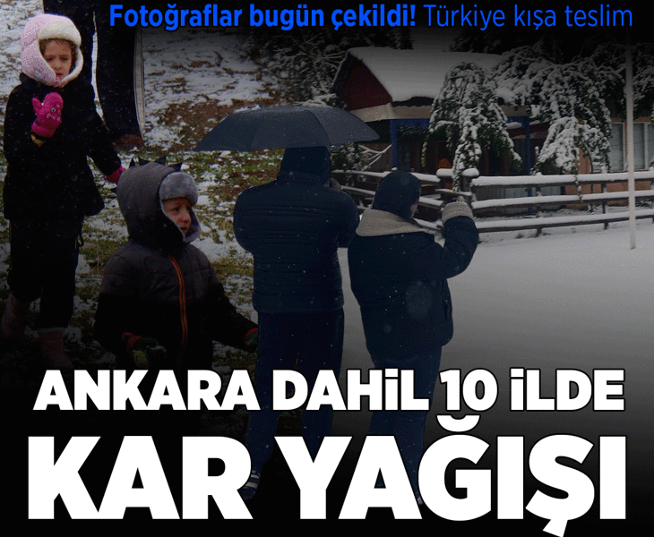 Türkiye kışa teslim oldu! Ankara dahil 10 kentte kar yağışı: Kar kalınlığı 20 santimetre