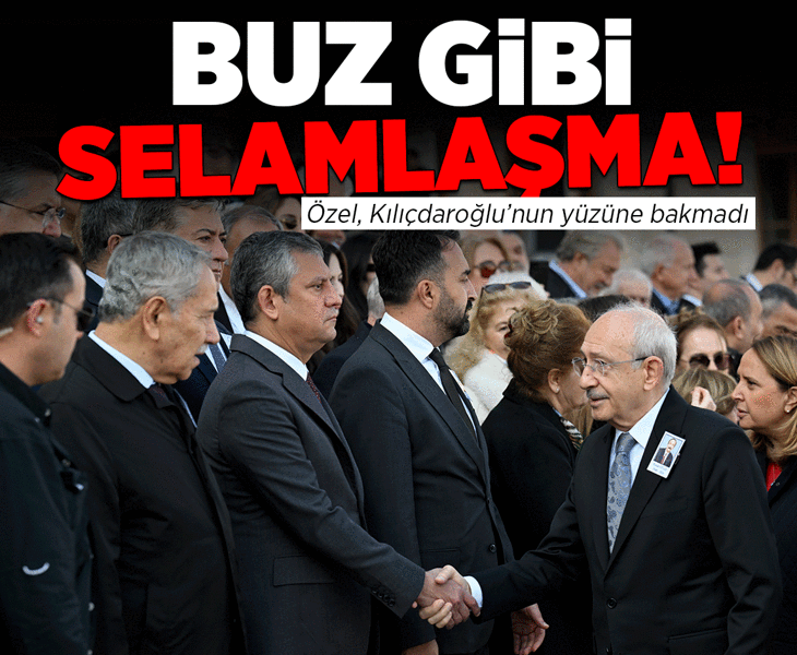 Cenaze töreninde buz gibi selamlaşma! Özel, Kılıçdaroğlu'nun yüzüne bakmadı