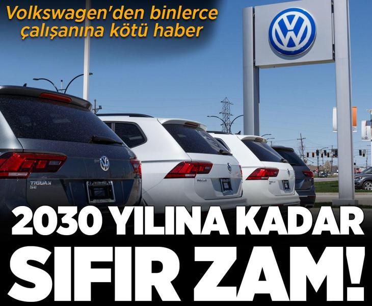 Volkswagen'den binlerce çalışanına kötü haber! 2030 yılına kadar sıfır zam planı!