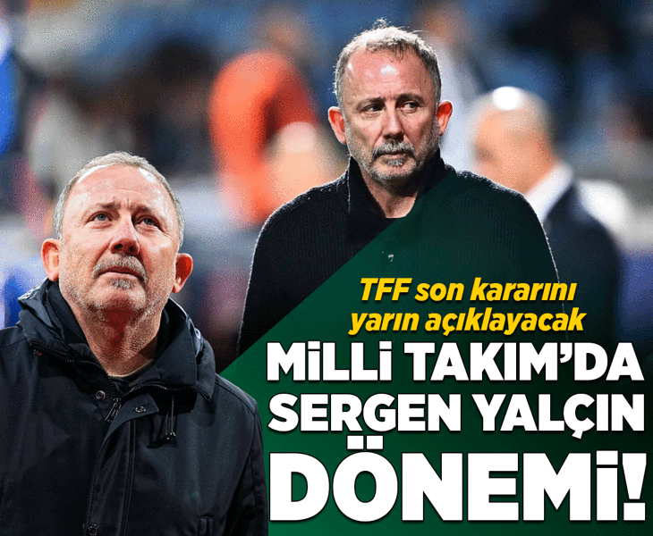 A Milli Takım'da Sergen Yalçın dönemi! TFF son kararını yarın açıklayacak