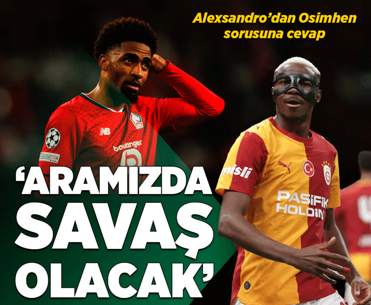 Lille'de Alexsandro'dan Victor Osimhen sorusuna cevap: Aramızda savaş olacak