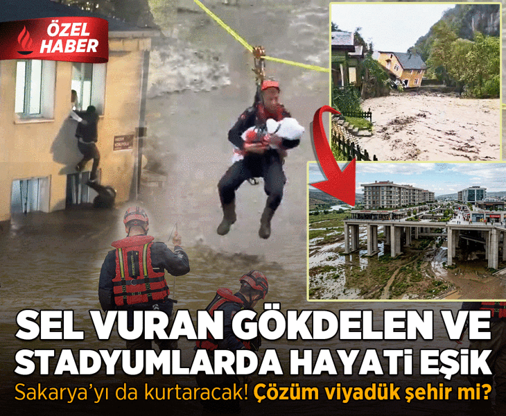 Sel vuran gökdelen ve stadyumlarda hayati eşik! Sakarya’yı da kurtaracak: Çözüm 