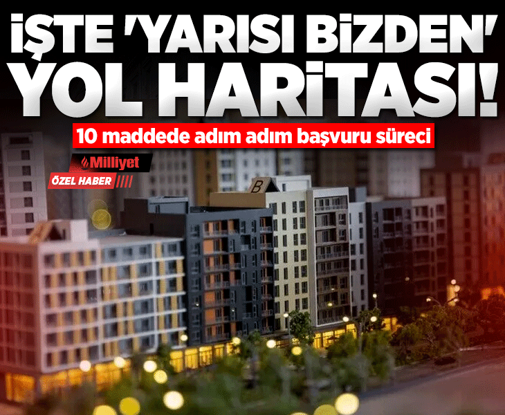 Yarısı Bizden için işte yol haritası