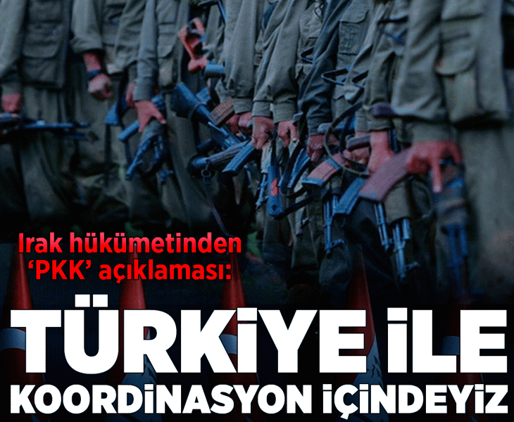 Irak hükümetinden 'PKK' açıklaması: Türkiye ile üst düzey koordinasyon yürütülüyor