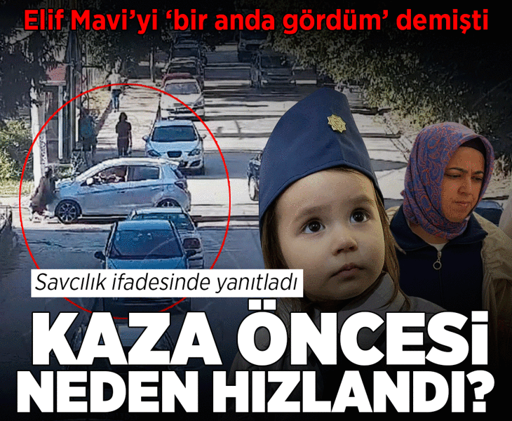 'Bir anda gördüm' demişti! Elif Mavi'nin öldüğü kazada sürücü neden hızlandı?