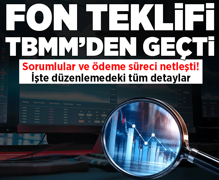 Son dakika... Fon teklifi TBMM’de kabul edildi