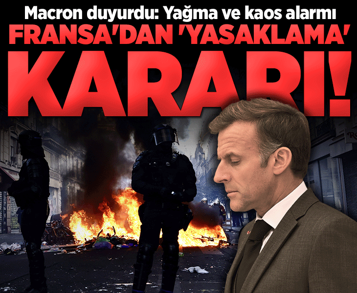 Macron duyurdu: Fransa'da yağma ve şiddet olaylarının ardından 'yasaklama' kararı!