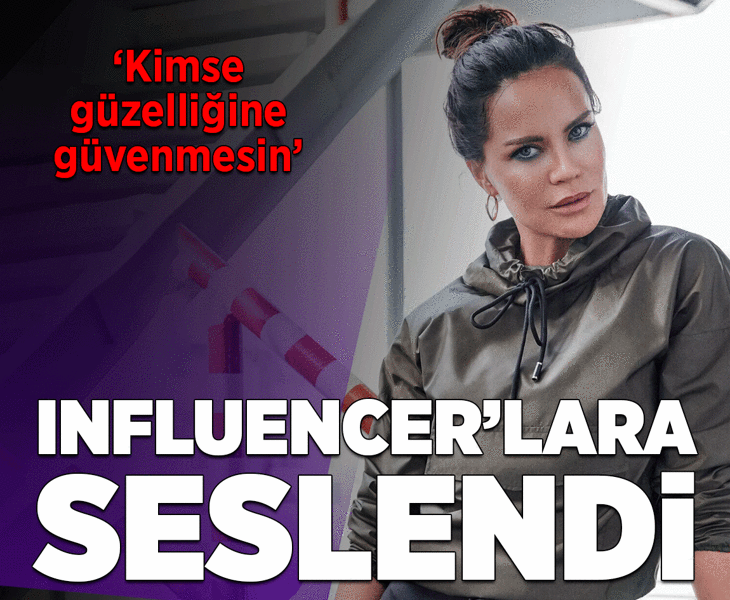 ‘Hiç kimse güzelliğine güvenmesin’