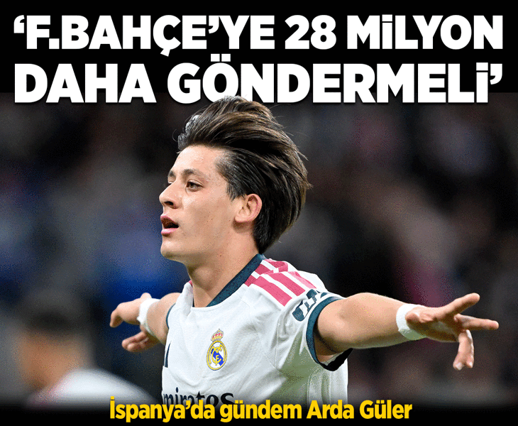 İspanya basınında gündem Arda Güler! 'Real Madrid, Fenerbahçe'ye 28 milyon euro daha göndermeli'