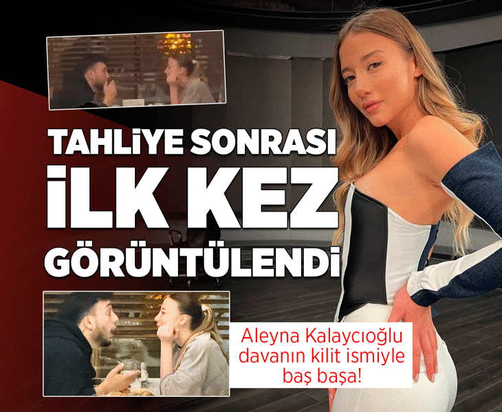 Kubilay Kaan Kundakçı cinayeti davasında tahliye olmuştu! Aleyna Kalaycıoğlu Bertin Yıldız'la görüntülendi