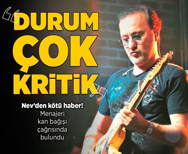 Şarkıcı Nev ikinci kez entübe edildi! 'Durum çok kritik'