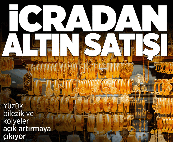 İcradan altın satışı! Yüzük, bilezik ve kolyeler açık artırmaya çıkıyor