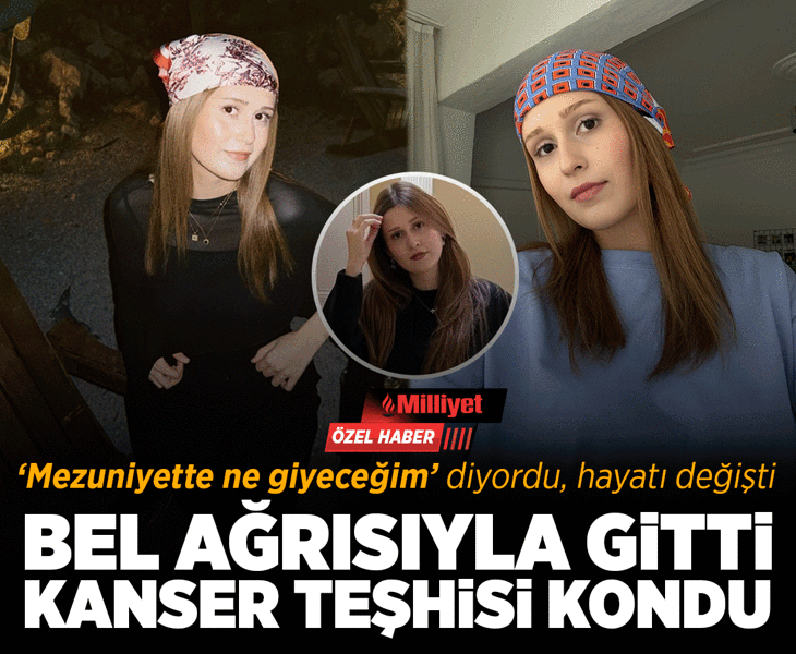 Bel ağrısıyla hastaneye gitti, kanser tanısı aldı! Mezuniyetinde ne giyeceğini düşüyordu: Hayatı bir anda değişti