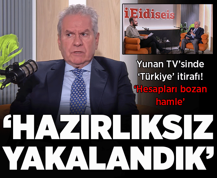 Yunan TV'sinde 'hazırlıksız yakalandık' itirafı! Hesapları bozan hamle: 'Türkiye'nin önü açıldı'