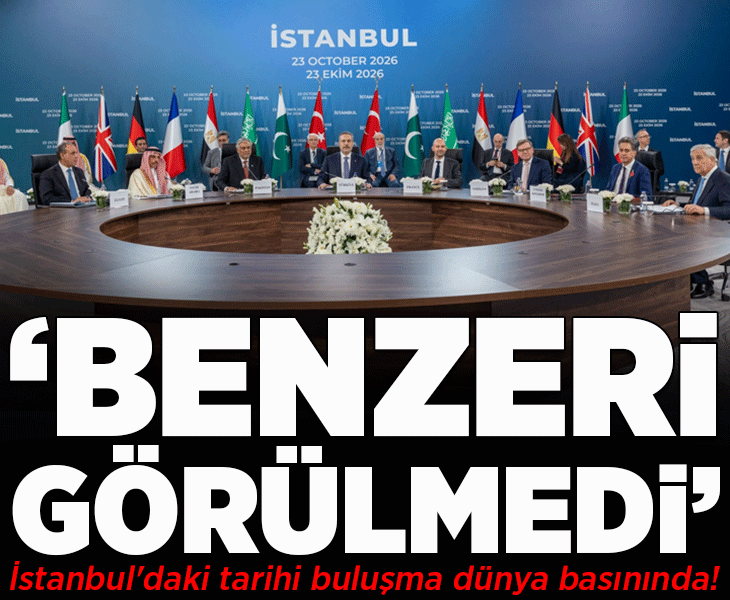 8 ülke bir araya geldi! İstanbul'daki tarihi buluşma dünya basınında: 'Benzeri görülmedi'