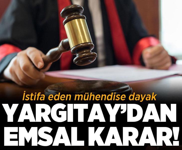 İstifa eden mühendise dayak! Yargıtay'dan emsal karar