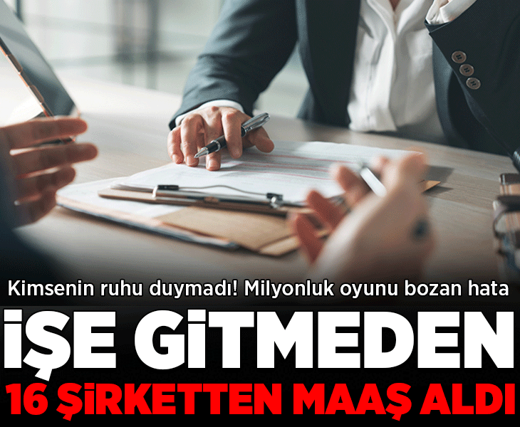 İşe gitmeden 16 şirketten maaş aldı! Kimsenin ruhu bile duymadı: Milyonluk oyunu bozan hata