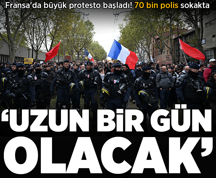 Fransa'da büyük protesto öncesi 70 bin polis konuşlandı! 'Bugün uzun bir gün olacak'