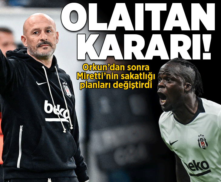 Beşiktaş'ta Miretti'nin sakatlığı planları değiştirdi! Vincenzo Italiano'dan Olaitan kararı