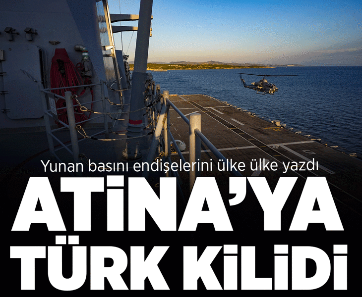 Atina'ya Türk kilidi! Yunan basını endişelerini ülke ülke yazdı
